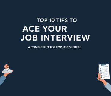 Top 10 Tips to Ace Your Job Interview – A Complete Guide for Job Seekers