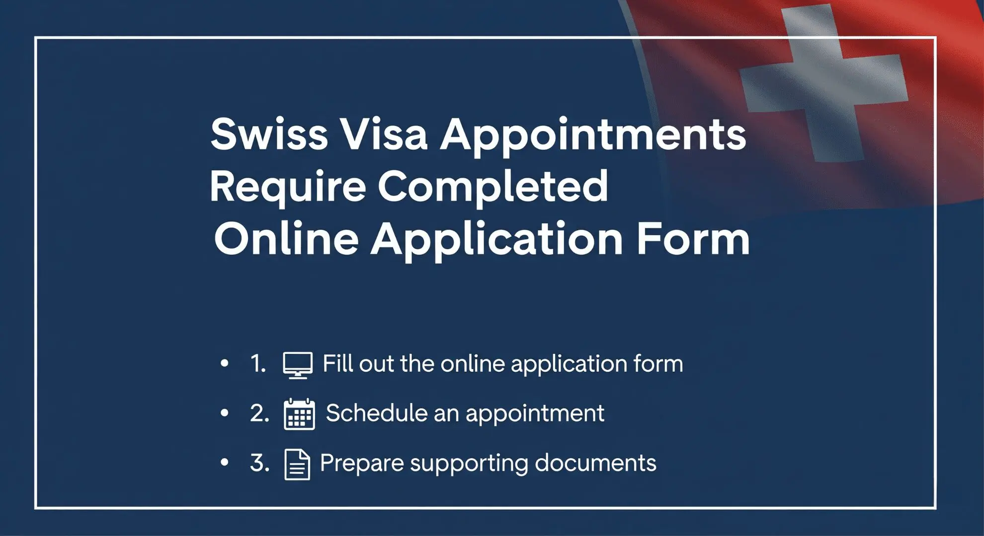 Swiss Visa Appointments Require Completed Online Application Form