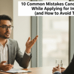10 Common Mistakes Candidates Make While Applying for Interviews (and How to Avoid Them)