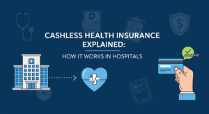 Cashless Health Insurance Explained How It Works in Hospitals