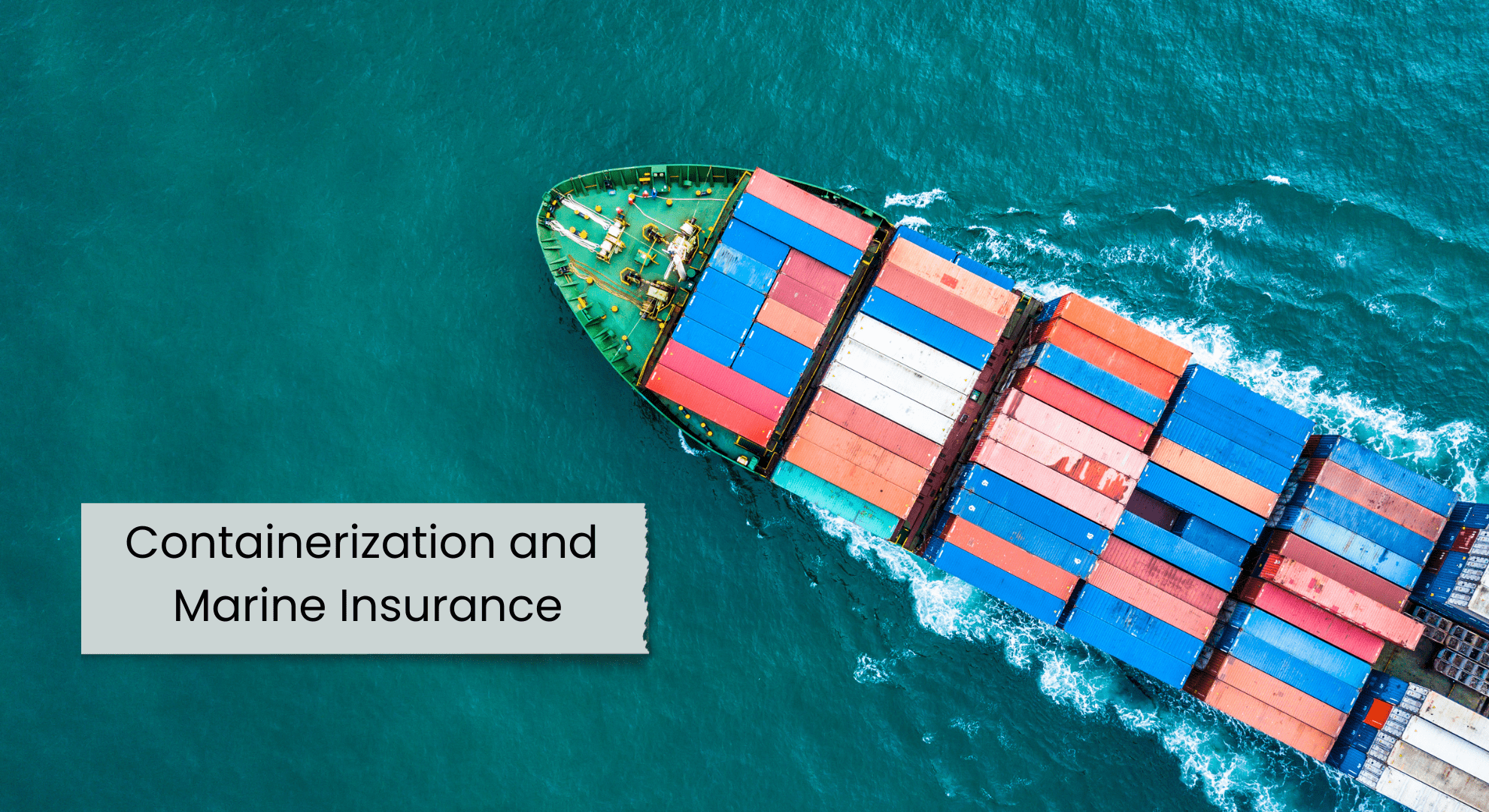 Containerization and Marine Insurance: Challenges in the Modern Shipping Era